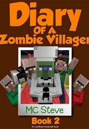 Diary of a Zombie Villager (MC Steve)