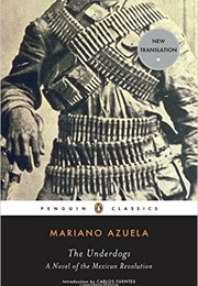 The Underdogs, a Story of the Mexican Revolution (Mariano Azuela)