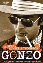 Gonzo: The Life of Hunter S. Thompson (Jane S. Wenner & Corey Seymour)