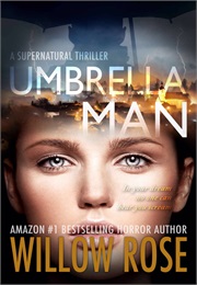 Umbrella Man (Umbrella Man Trilogy Book 1) (Willow Rose)
