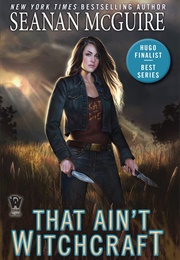 That Ain't Witchcraft (Seanan McGuire)