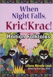 When Night Falls, Kric! Krac!: Haitian Folk Tales (Liliane Louis)