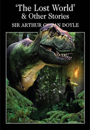 The Lost World and Other Stories (Sir Arthur Conan Doyle)