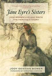 Jane Eyre&#39;s Sisters (Jody Gentian Bower)