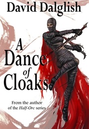 A Dance of Cloaks (David Dalglish)