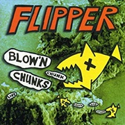Flipper - Blow&#39;n Chunks
