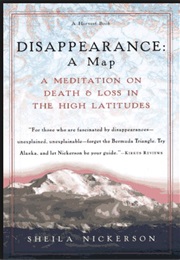 Disappearance: A Map; Meditation on Death and Loss in the High Latitudes (Sheila Nickerson)