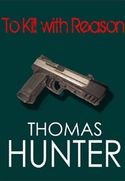 To Kill With Reason (Thomas Hunter, Ted Dekker)