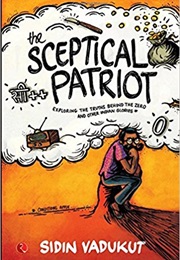 The Sceptical Patriot: Exploring the Truths Behind the Zero and Other Indian Glories (Sidin Vadukut)