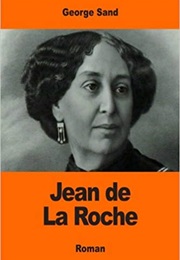 Jean De La Roche (Amantine Lucile Aurore Dupin)