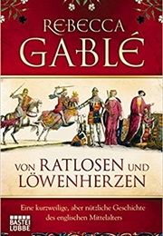 Von Ratlosen Und Löwenherzen (Rebecca Gablé)