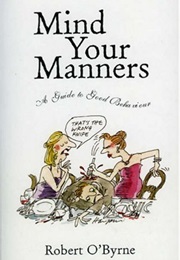 Mind Your Manners (Robert O'Byrne)