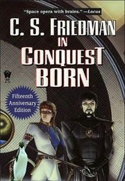 In Conquest Born (CS Friedman)