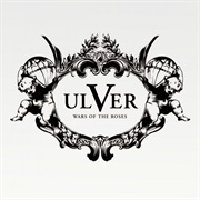 Ulver - Wars of the Roses
