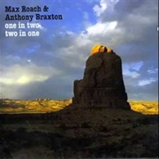 One in Two, Two in One – Max Roach With Anthony Braxton (Hathut, 1979)