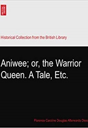 Aniwee, Or, the Warrior Queen (Florence Dixie)