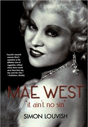 Mae West: It Ain&#39;t No Sin (Simon Louvish)