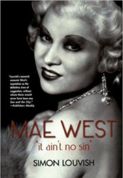 Mae West: It Ain't No Sin (Simon Louvish)
