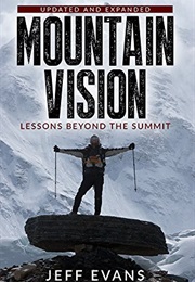 Mountain Vision: Lessons Beyond the Summit (Jeff Evans)