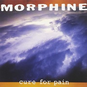 Cure for Pain - Morphine