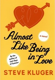 Almost Like Being in Love (Steve Kluger)