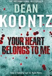 Your Heart Belongs to Me (Dean Koontz)