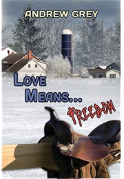 Love Means... Freedom (Farm, #3) (Andrew Grey)