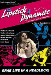 Lipstick & Dynamite:First Ladies of Wrestling (2004)