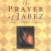 The Prayer of Jabez: Music...A Worship Experience