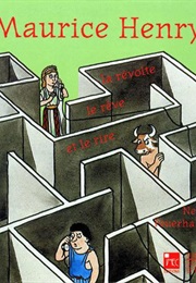 La Révolte Le Rêve Et Le Rire (Maurice Henry)