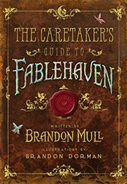 The Caretaker&#39;s Guide to Fablehaven (Brandon Mull)