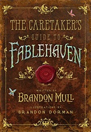 The Caretaker's Guide to Fablehaven (Brandon Mull)