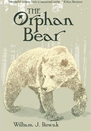 The Orphan Bear (William J. Rewak)