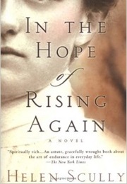 In the Hope of Rising Again (Helen Scully)