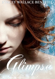 Glimpse (Zellie Wells, #1) (Stacey Wallace Benefiet)