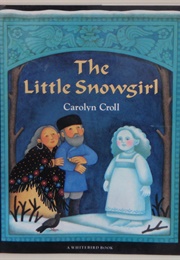 The Little Snow Girl (Carolyn Croll)