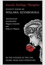 Sounds, Feelings, Thoughts (Wislawa Szymborska)