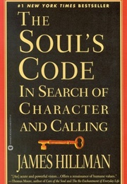 The Soul&#39;s Code: In Search of Character and Calling (James Hillman)