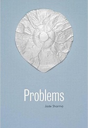 Problems (Jade Sharma)