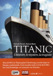 Titanic, L'aventure, Le Mystère, La Tragédie (Patrick Mahé)