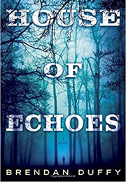 House of Echos (Brendan Duffy)