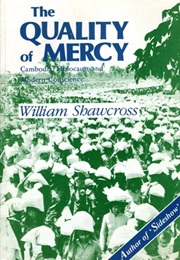 The Quality of Mercy: Cambodia, Holocaust and Modern Conscience (William Shawcross)