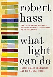 What Light Can Do (Robert Hass)
