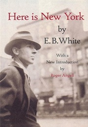 Here Is New York (E.B. White)