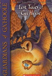 Guardians of Ga'hoole: Lost Tales of Ga'hoole (Kathryn Lasky)