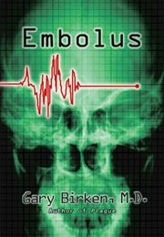 Embolus (Gary Birkin, M.D.)