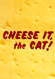 Cheese It, the Cat! (1957)