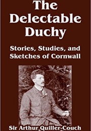 The Delectable Duchy (Arthur Quiller-Couch)