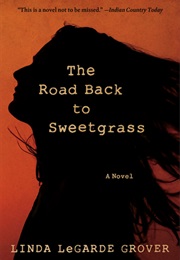 The Road Back to Sweetgrass (Linda Legarde Grover)