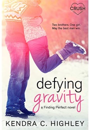 Defying Gravity (Kendra C. Highley)